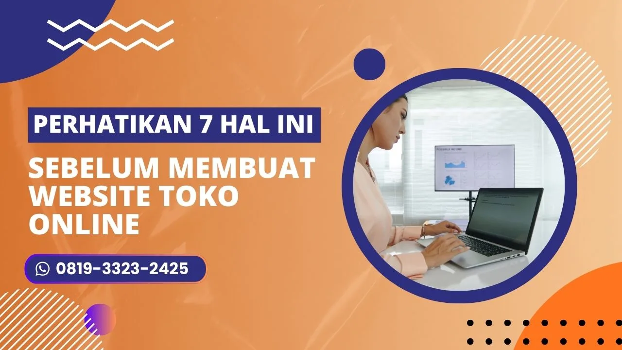 Jangan Sampai Salah Langkah! Wajib Perhatikan 7 Hal Ini Sebelum Membuat Website Toko Online