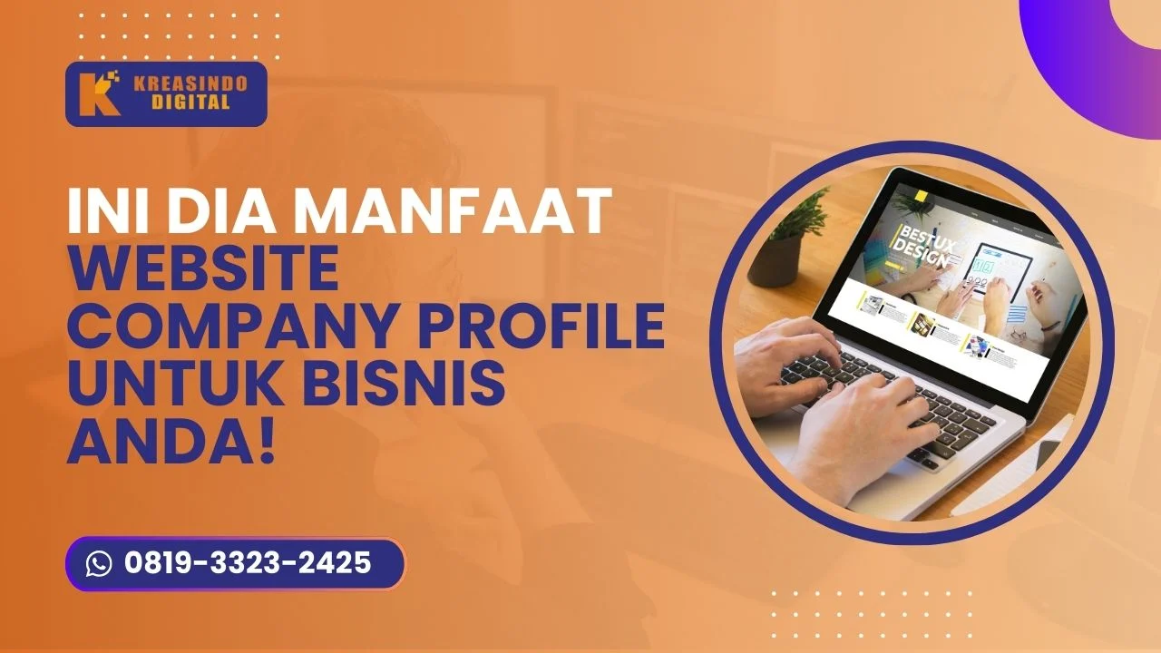 Manfaat Website Company Profile bagi Perusahaan Alasan Bisnis Wajib Punya Website